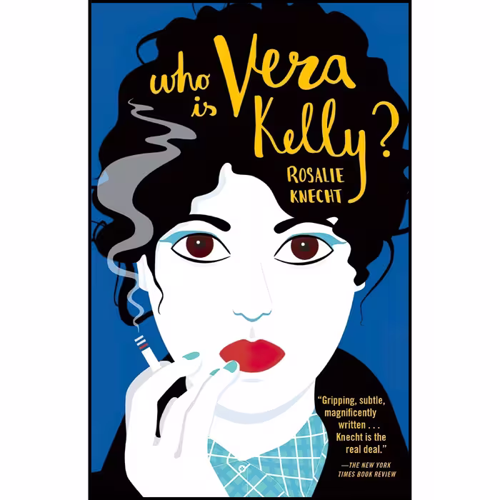 کتاب زبان اصلی Who Is Vera Kelly A Vera Kelly Story  اثر Rosalie Knecht
