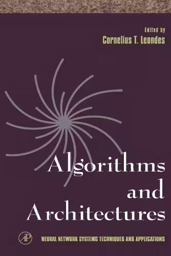 خرید و دانلود نسخه کامل کتاب Neural Network Systems Techniques and Applications. Volume 1. Algorithms and Architectures