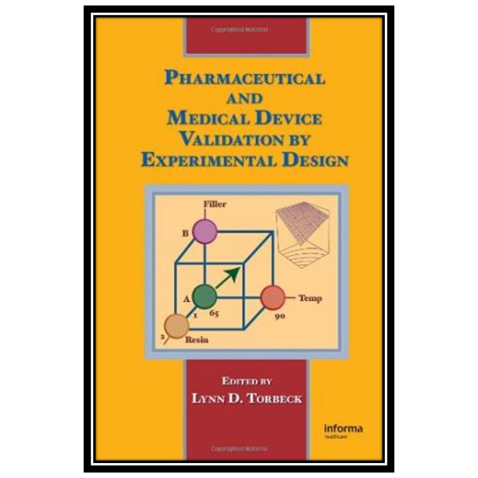 کتاب Pharmaceutical and Medical Device Validation by Experimental Design اثر D. Torbeck Lynn انتشارات مؤلفین طلایی
