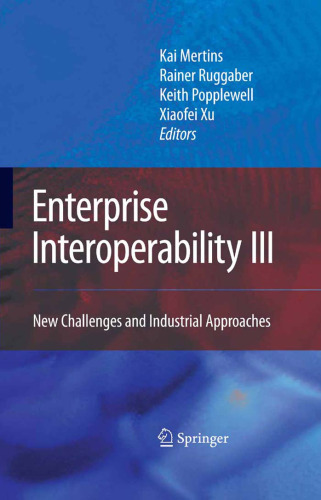 خرید و دانلود نسخه کامل کتاب Enterprise Interoperability III: New Challenges and Industrial Approaches