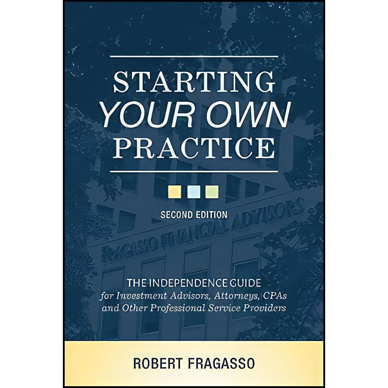 کتاب زبان اصلی Starting Your Own Practice اثر Robert Fragasso