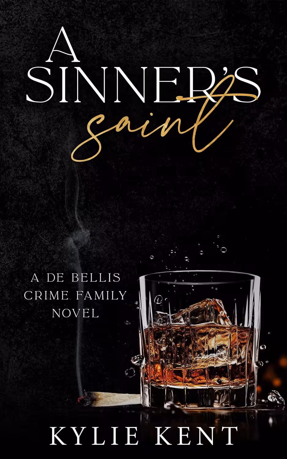 A Sinner’s Saint (De Bellis Crime Family Book 4)