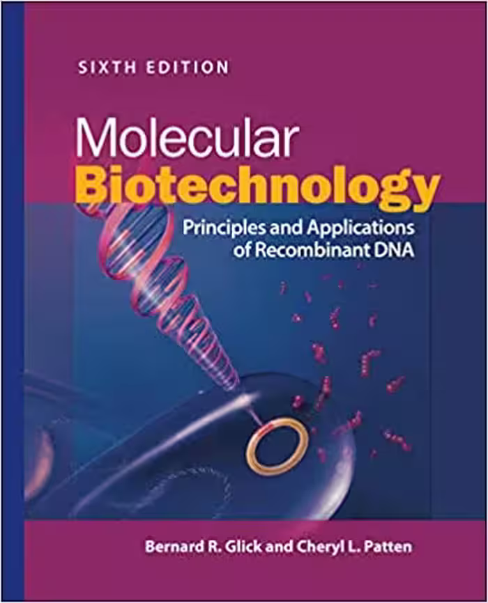 خرید و دانلود نسخه کامل کتاب Molecular Biotechnology: Principles and Applications of Recombinant DNA (ASM Books) (6th Edition) -   Pdf