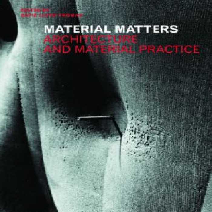 [PDF] دانلود کتاب Material Matters - Architecture And Material Practice, 2007