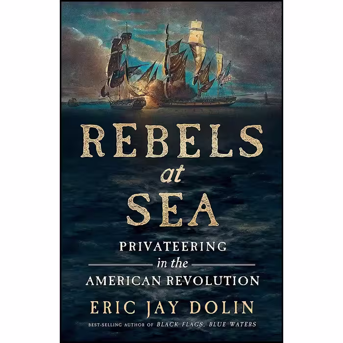 کتاب Rebels at Sea اثر Eric Jay Dolin انتشارات Liveright