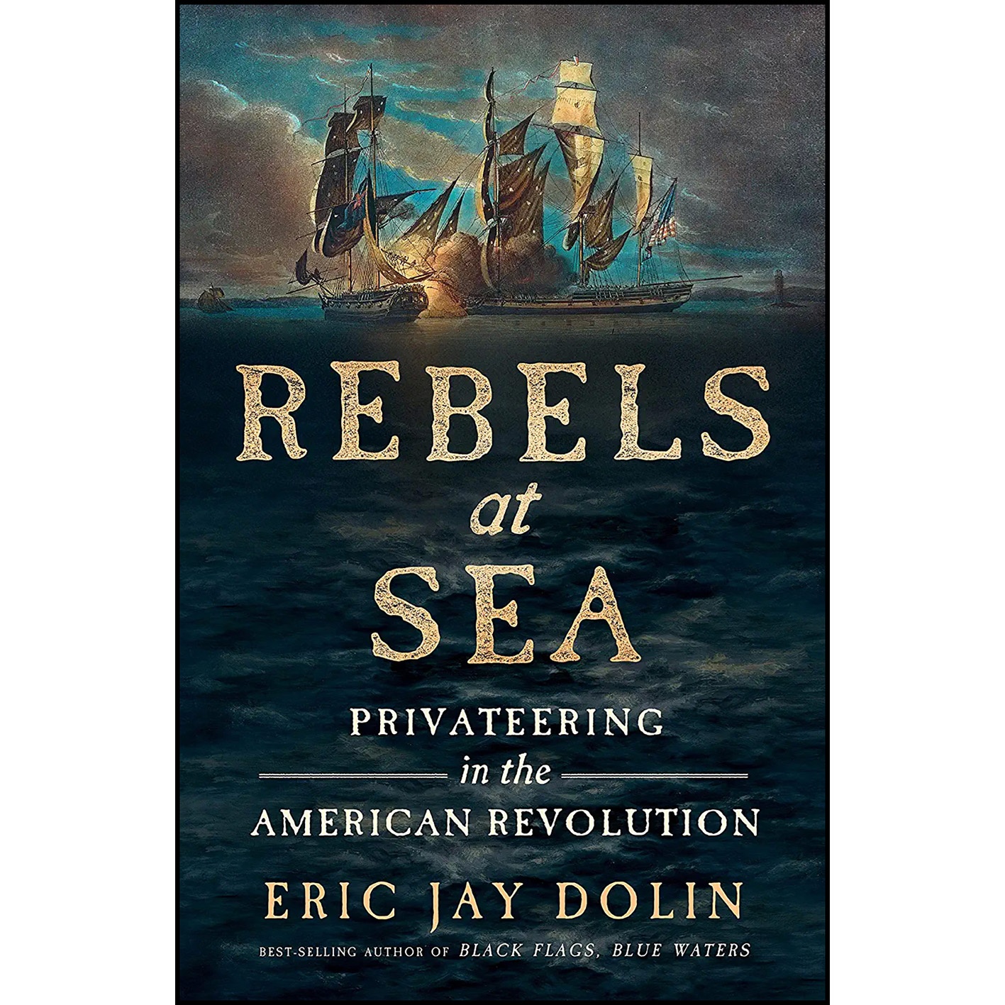 کتاب Rebels at Sea اثر Eric Jay Dolin انتشارات Liveright