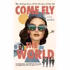کتاب Come Fly the World اثر Julia Cooke انتشارات Houghton Mifflin Harcourt Trade and Reference