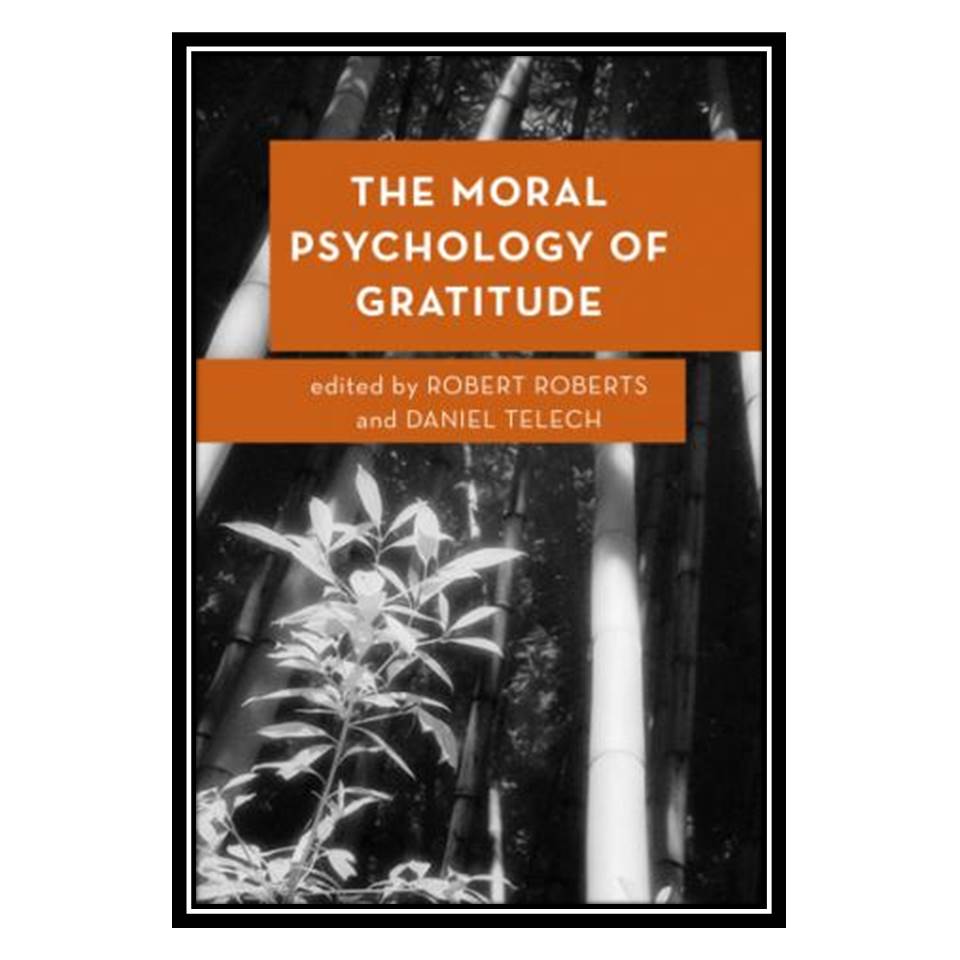 کتاب The Moral Psychology of Gratitude اثر Robert Roberts, Daniel Telech انتشارات مؤلفین طلایی