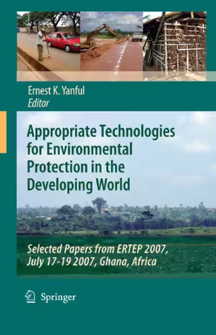 خرید و دانلود نسخه کامل کتاب Appropriate Technologies for Environmental Protection in the Developing World: Selected Papers from ERTEP 2007, July 17-19 2007, Ghana, Africa