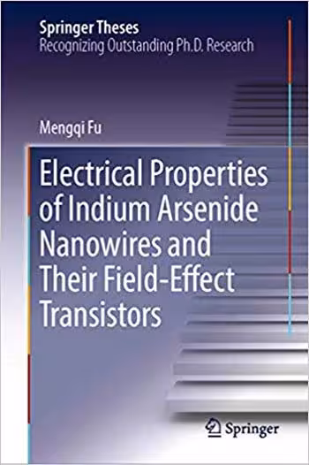 󾕇 دانلود کتاب Electrical Properties of Indium Arsenide Nanowires and Their Field-Effect Transistors - دانلود کتاب های دانشگاهی