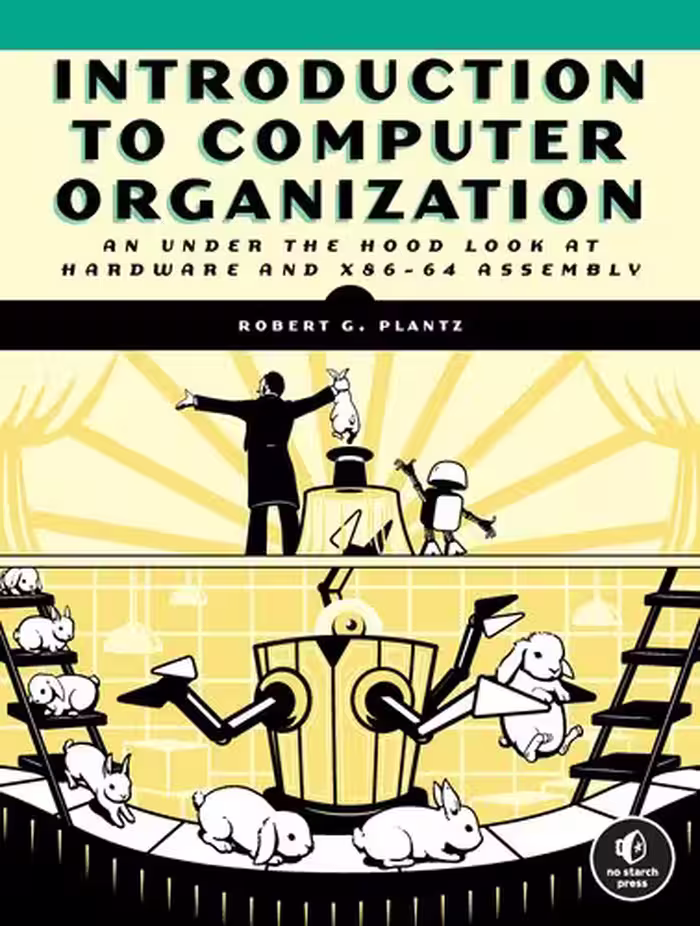 خرید و دانلود نسخه کامل کتاب Introduction to Computer Organization: An Under the Hood Look at Hardware and x86-64 Assembly