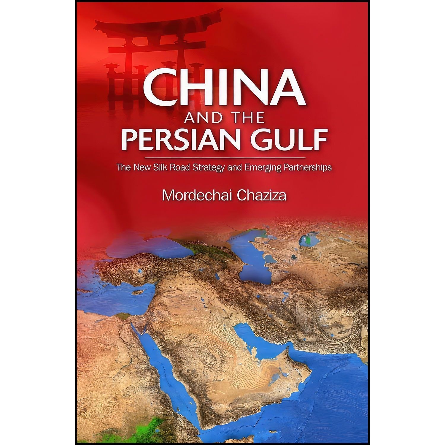 کتاب زبان اصلی China and the Persian Gulf اثر Dr Mordechai Chaziza