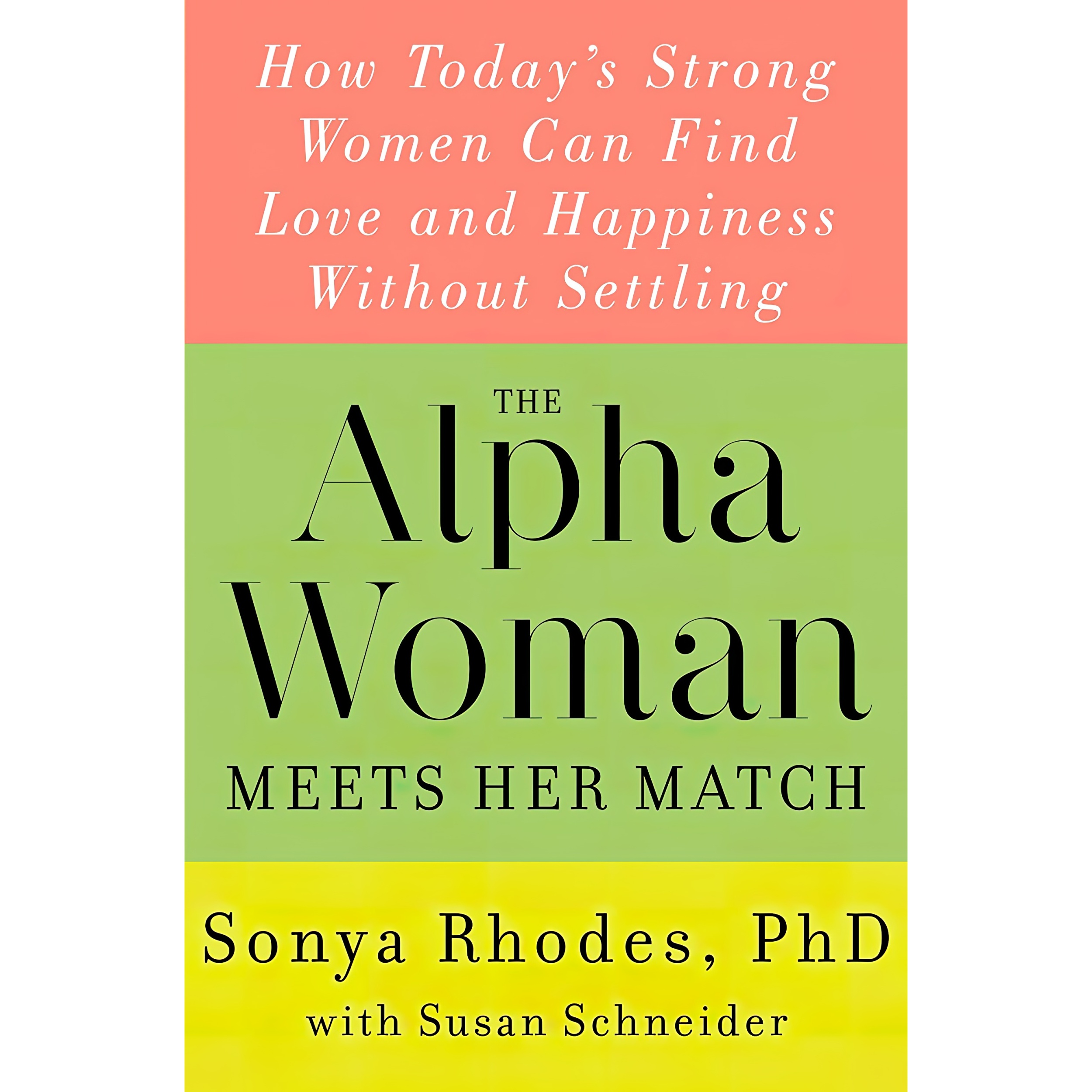 کتاب The Alpha Woman Meets Her Match اثر Sonya Rhodes and Susan Schneider انتشارات William Morrow