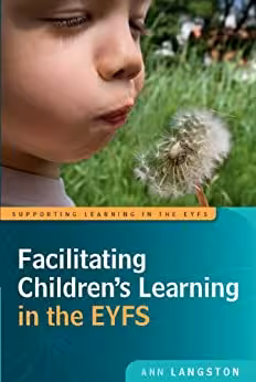 خرید و دانلود نسخه کامل کتاب Facilitating Children's Learning In The Eyfs (Supporting Learning in the Eyfs) [2014] - PDF