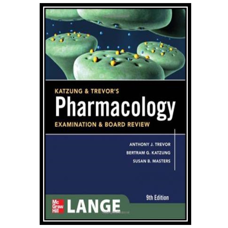 کتاب Katzung & Trevor's Pharmacology Examination and Board Review اثر جمعی از نویسندگان انتشارات مؤلفین طلایی