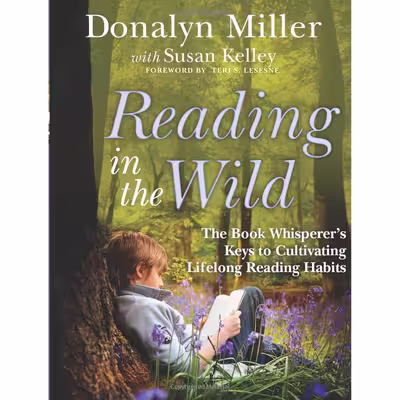 کتاب Reading in the Wild اثر Donalyn Miller and Susan Kelley انتشارات Jossey-Bass