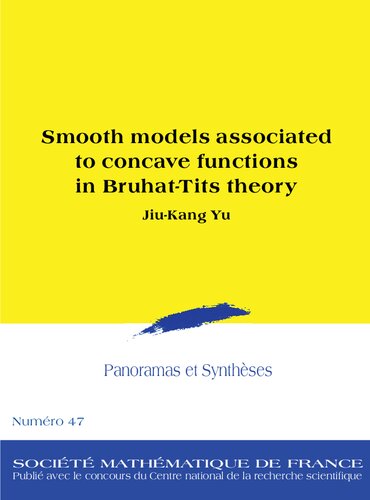 خرید و دانلود نسخه کامل کتاب Smooth models associated to concave functions in Bruhat-Tits theory