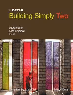 [PDF] دانلود کتاب Building Simply Two - Sustainable, Cost-Efficient, Local, 2012