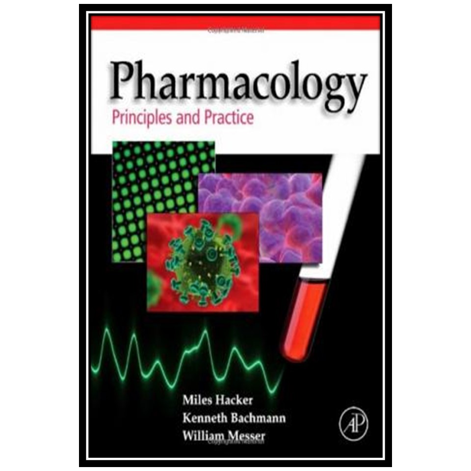 کتاب Pharmacology Principles and Practice اثر جمعی از نویسندگان انتشارات مؤلفین طلایی