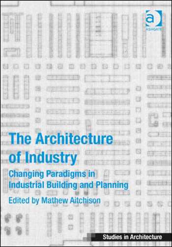  دانلود کتاب The Architecture of Industry - دانلود کتاب های دانشگاهی