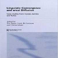 خرید و دانلود نسخه کامل کتاب Linguistic Convergence and Areal Diffusion: Case Studies from Iranian, Semitic and Turkic - Pdf