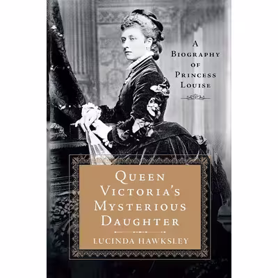 کتاب Queen Victoria,s Mysterious Daughter اثر Lucinda Hawksley انتشارات A Thomas Dunne Book for St. Martin's Griffin