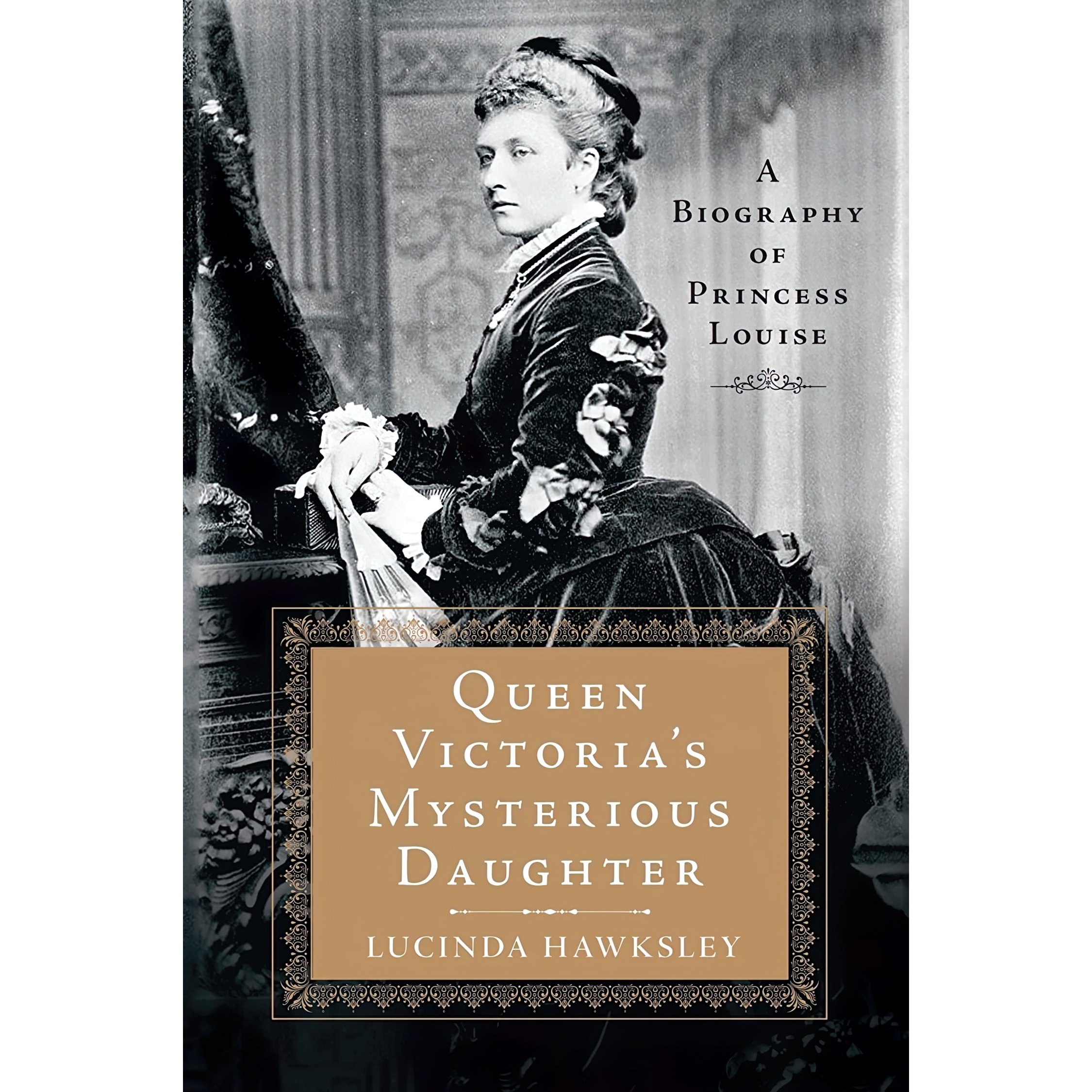 کتاب Queen Victoria,s Mysterious Daughter اثر Lucinda Hawksley انتشارات A Thomas Dunne Book for St. Martin's Griffin