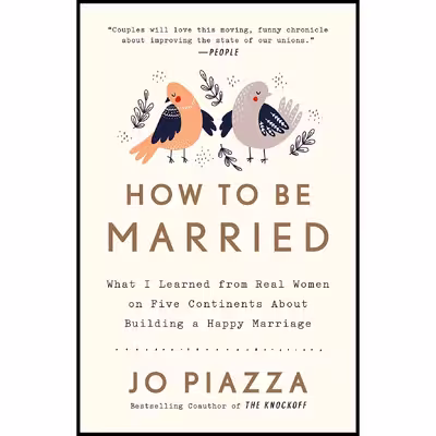 کتاب How to Be Married اثر Jo Piazza انتشارات Harmony