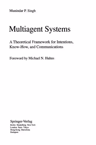 خرید و دانلود نسخه کامل کتاب Multiagent Systems: A Theoretical Framework for Intentions, Know-How, and Communications