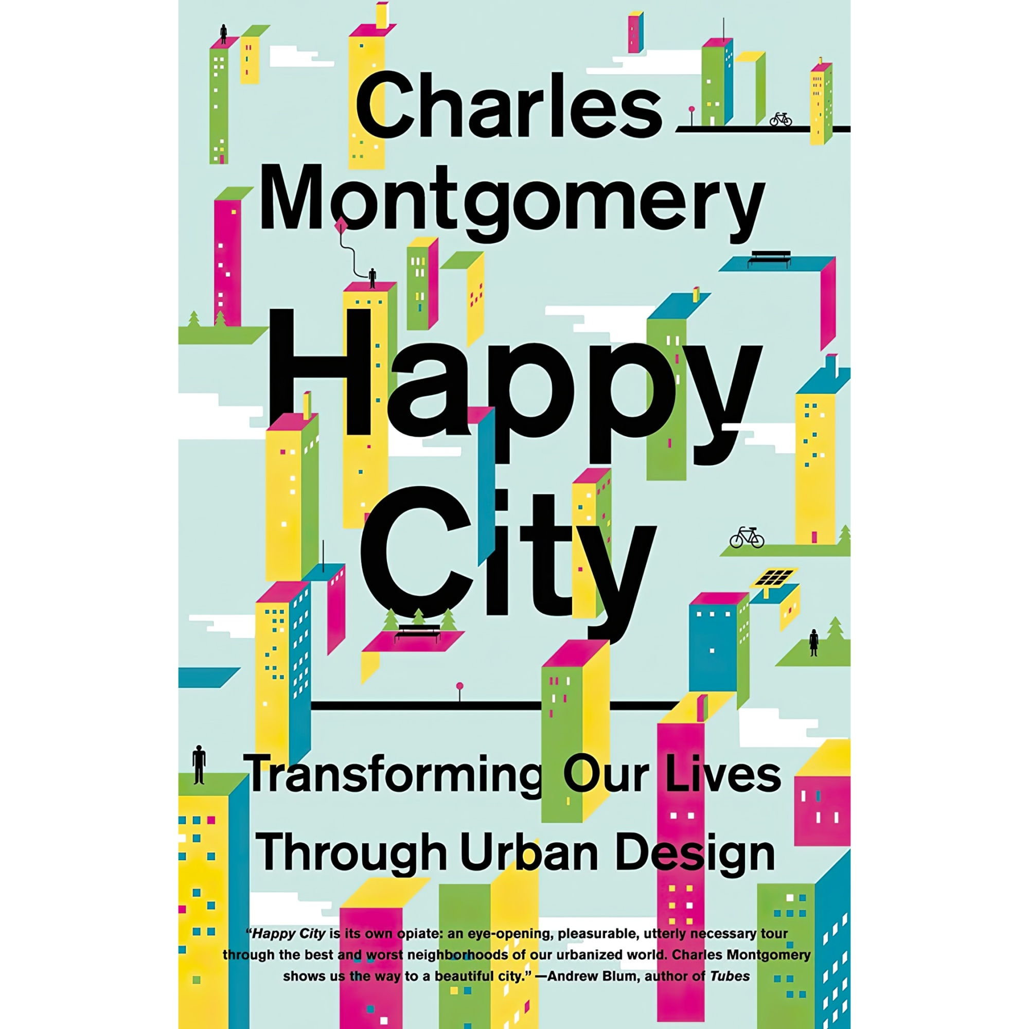 کتاب Happy City اثر Charles Montgomery انتشارات Farrar, Straus and Giroux