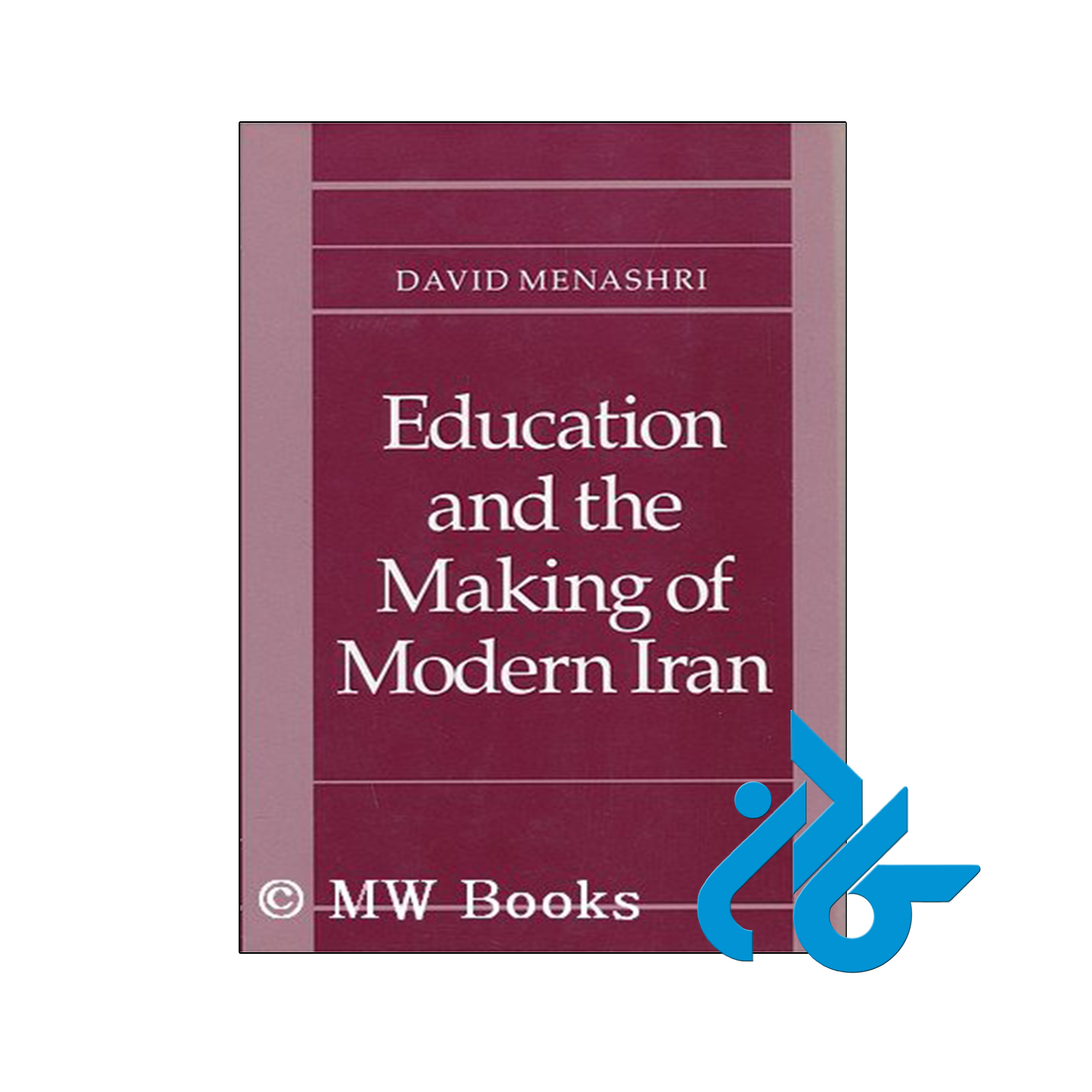 کتاب Education and the Making of Modern Iran