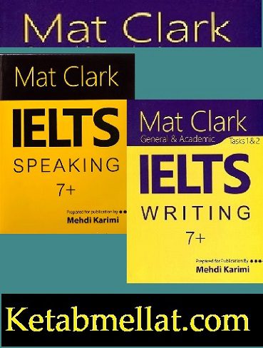 Mat Clark IELTS Speaking ,Writing کتاب مت کلارک آیلتس
