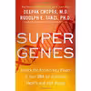 کتاب Super Genes اثر Deepak Chopra and Rudolph E. Tanzi Ph.D انتشارات Harmony