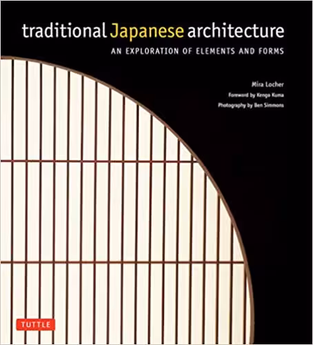 󾕇 دانلود کتاب Traditional Japanese Architecture - An Exploration Of Elements And Forms, 2012 - دانلود کتاب های دانشگاهی