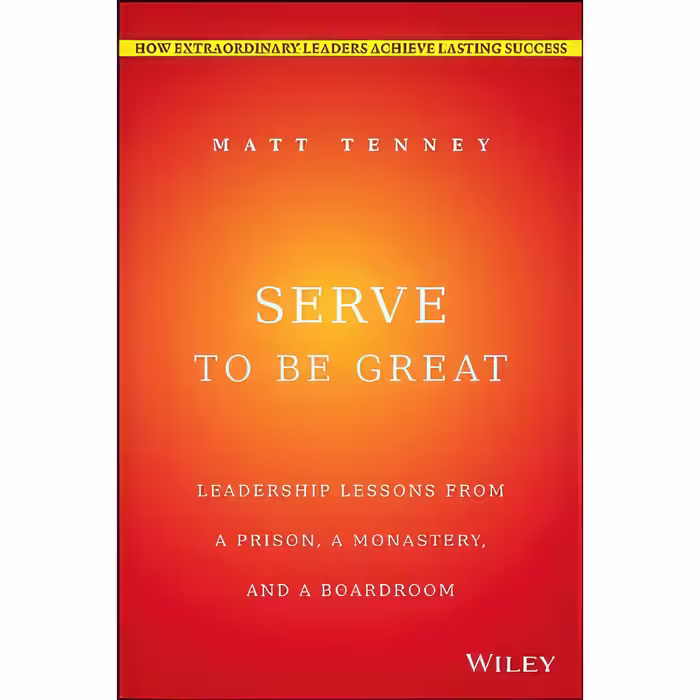 کتاب Serve to Be Great اثر Matt Tenney and Jon Gordon انتشارات Wiley