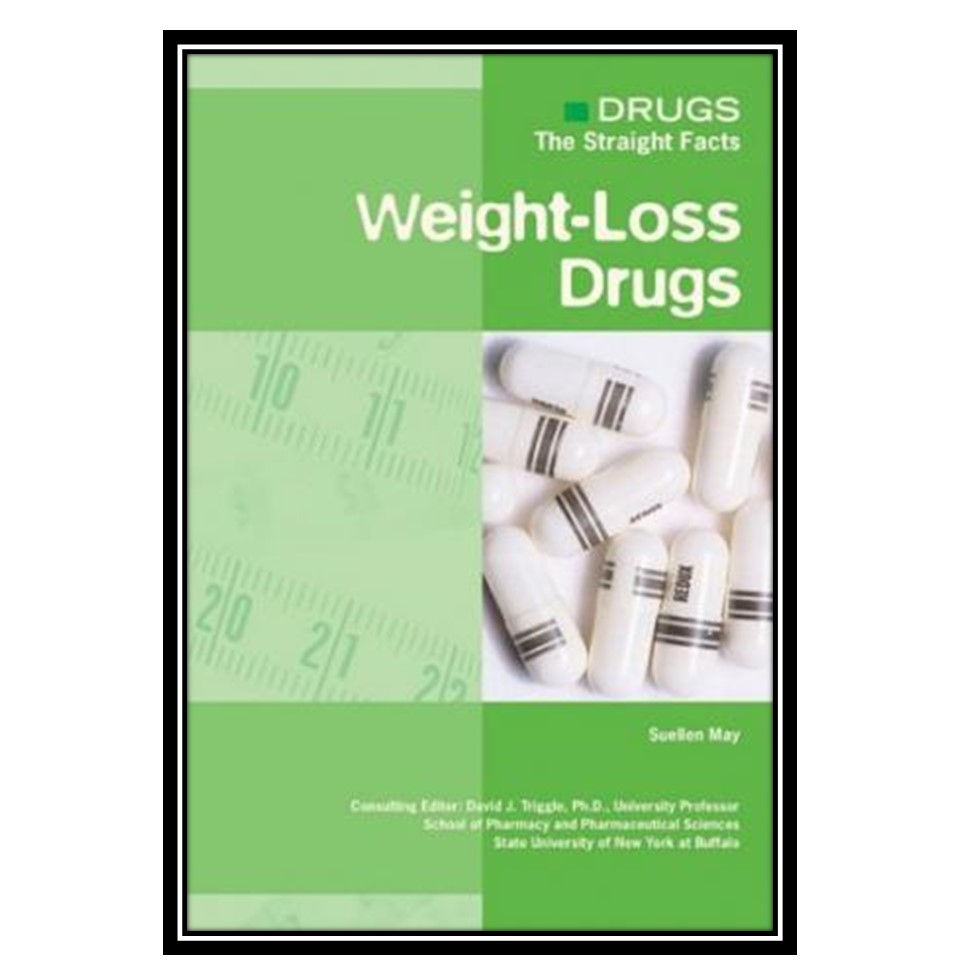 کتاب Weight-Loss Drugs (Drugs: the Straight Facts) اثر Suellen May انتشارات مؤلفین طلایی