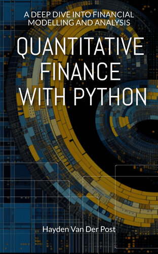 خرید و دانلود نسخه کامل کتاب Quantitative Finance with Python: A Deep Dive into Financial Modelling and Analysis (Python for Finance Book 5)