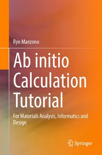 خرید و دانلود نسخه کامل کتاب Ab initio Calculation Tutorial: For Materials Analysis, Informatics and Design