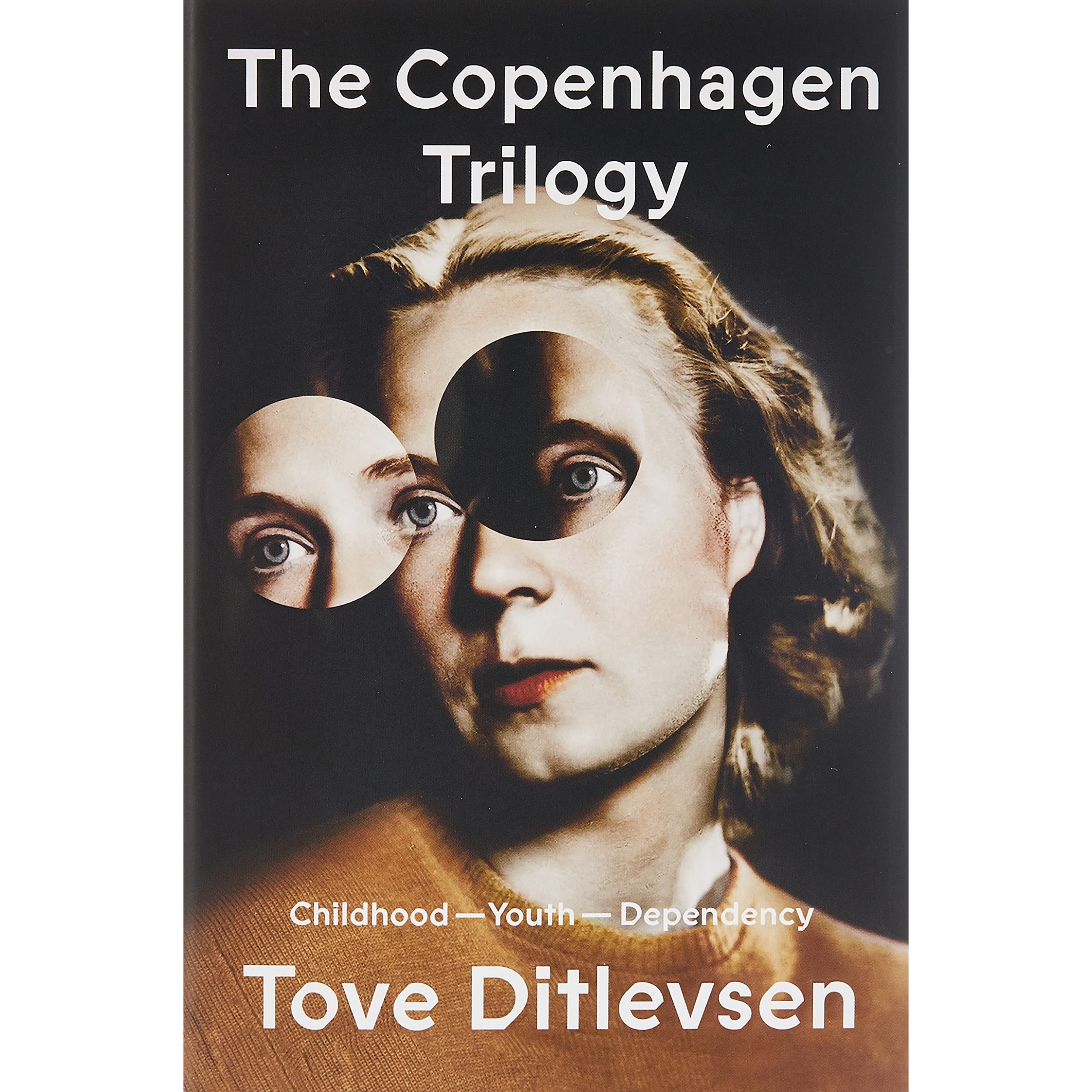کتاب The Copenhagen Trilogy: Childhood ; Youth ; Dependency اثر Tove Ditlevsen انتشارات Macmillan Publishers