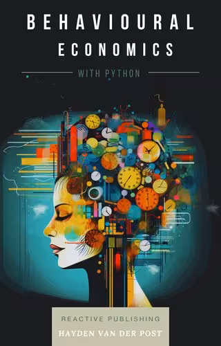 خرید و دانلود نسخه کامل کتاب Behavioural Economics with Python: A Comprehensive Guide