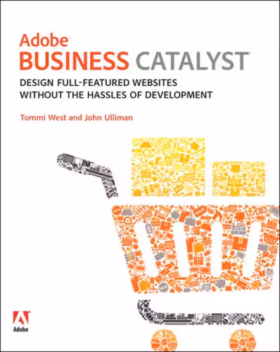 خرید و دانلود نسخه کامل کتاب Adobe Business Catalyst: Design full-featured websites without the hassles of development