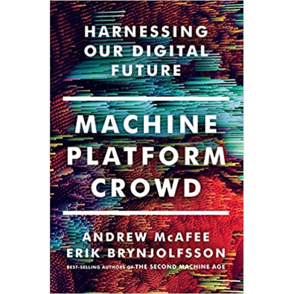 کتاب Machine Platform Crowd اثر Andrew McAfee and Erik Brynjolfsson انتشارات W. W. Norton and Company