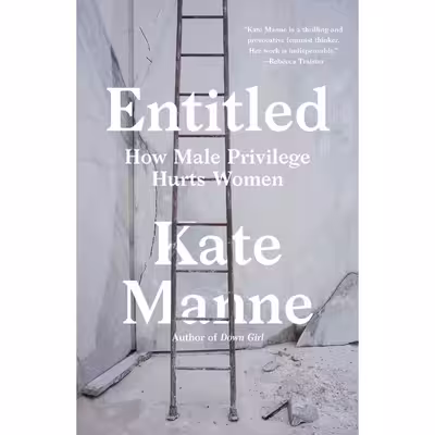 کتاب Entitled اثر Kate Manne انتشارات Random House, Inc