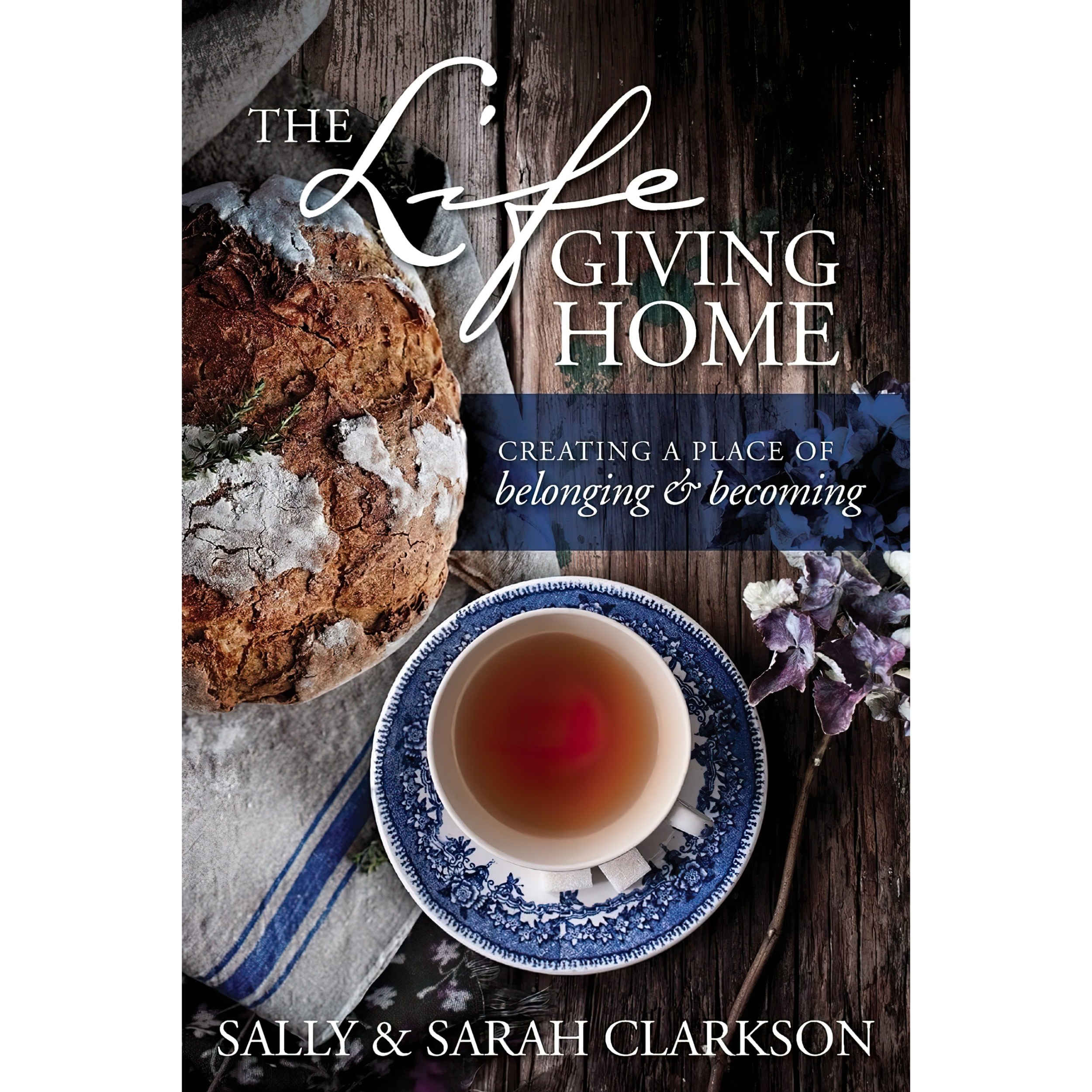کتاب زبان اصلی The Lifegiving Home اثر Sally Clarkson and Sarah Clarkson