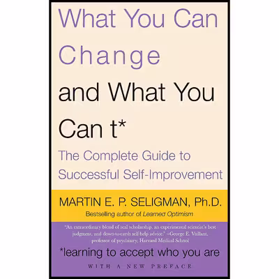 کتاب What You Can Change and What You Can,t اثر Martin E. P. Seligman انتشارات Vintage