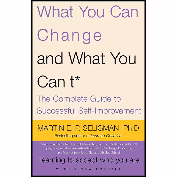 کتاب What You Can Change and What You Can,t اثر Martin E. P. Seligman انتشارات Vintage