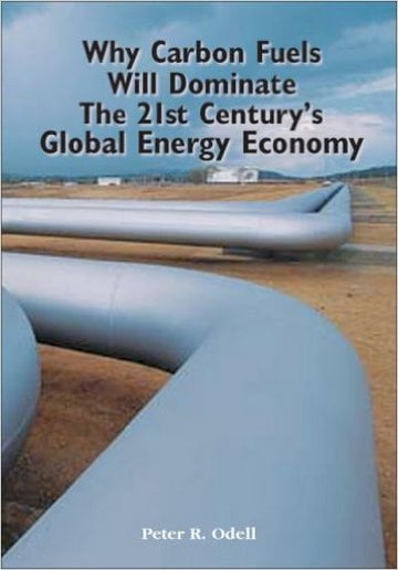  دانلود کتاب Why Carbon Fuels Will Dominate the 21st Century Energy Economy, Peter Odell, 2004 - دانلود کتاب های دانشگاهی