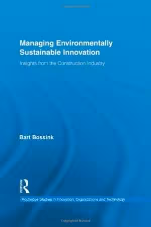 [PDF] دانلود کتاب Managing Environmentally Sustainable Innovation - Insights From The Construction Industry, 2011