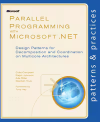 خرید و دانلود نسخه کامل کتاب Parallel Programming with Microsoft .NET: Design Patterns for Decomposition and Coordination on Multicore Architectures (Patterns &amp; Practices)