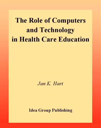 خرید و دانلود نسخه کامل کتاب Role of Computers and Technology in Health Care Education